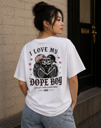 I Love My Dope Boy Full Back Tee