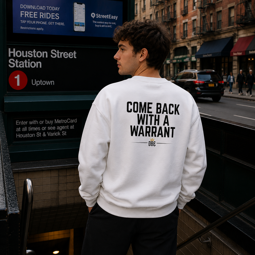 Come Back With A Warrant Crewneck - Back Print