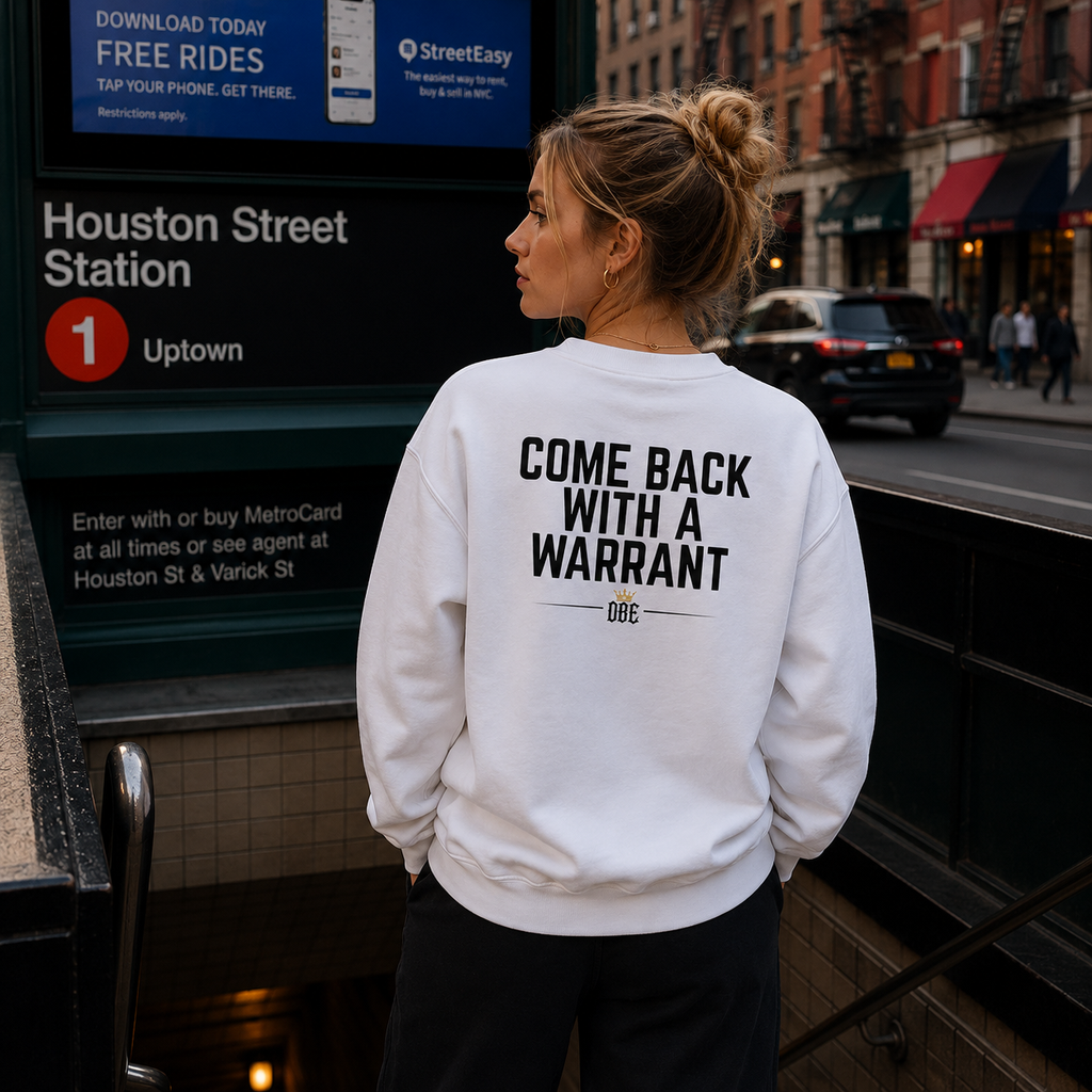 Come Back With A Warrant Crewneck - Back Print