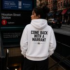 Come Back With A Warrant Hoodie - Back Print