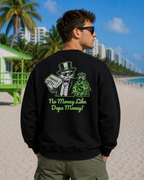 No Money Like Dope Money Crewneck - Back Print