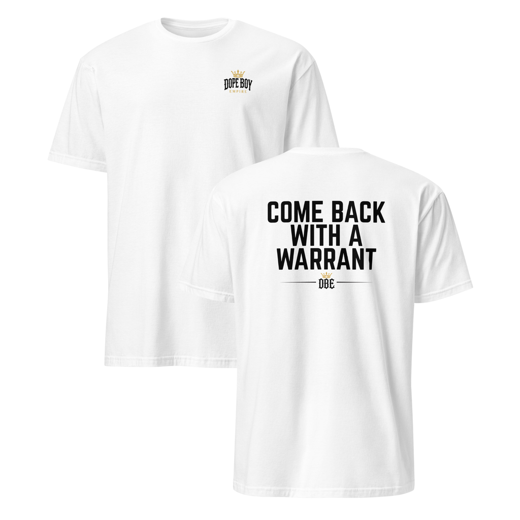 Come Back With A Warrant Tee - Back Print