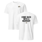 Come Back With A Warrant Tee - Back Print