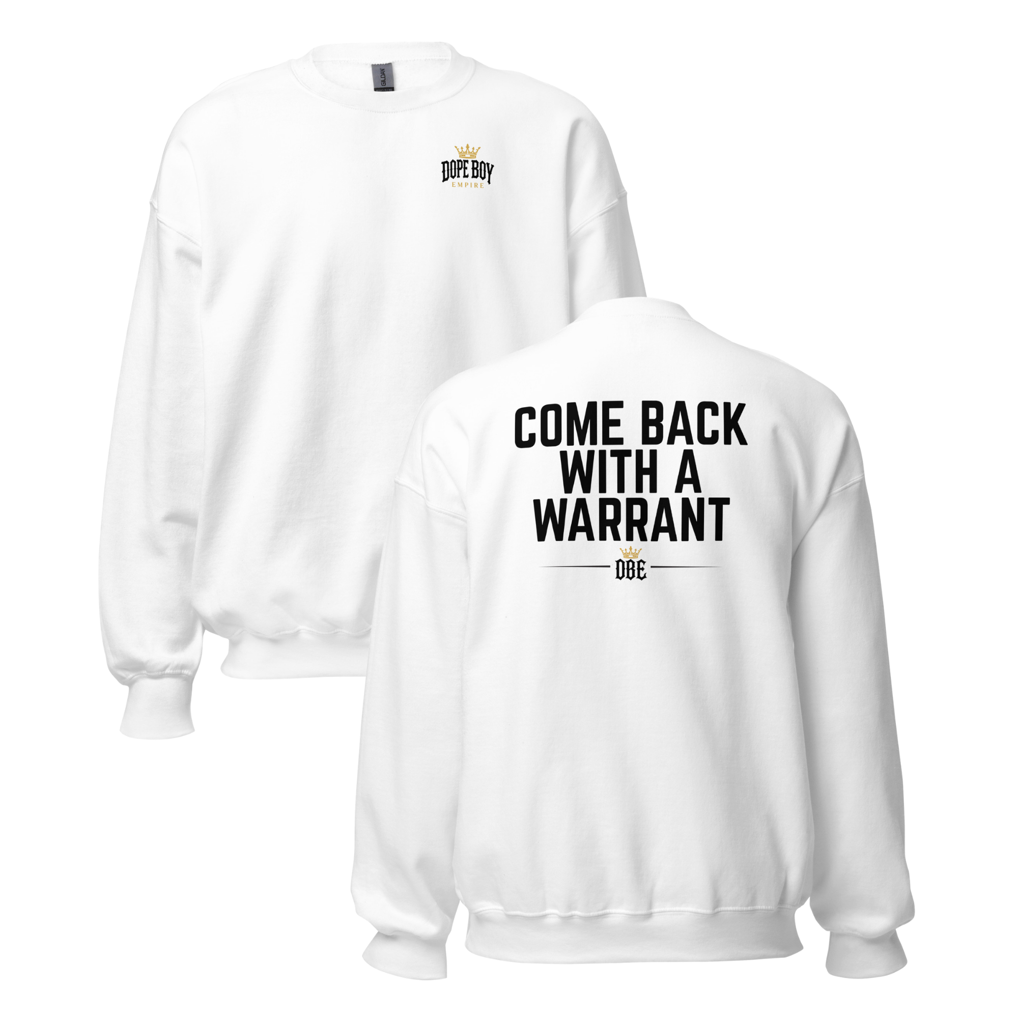 Come Back With A Warrant Crewneck - Back Print